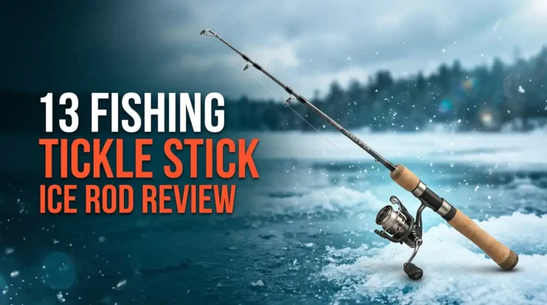 13 Fishing Tickle Stick Ice Rod Review 2026: Still Worth It?