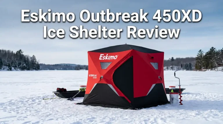 Eskimo Outbreak 450XD Ice Shelter Review 2026: Worth It?